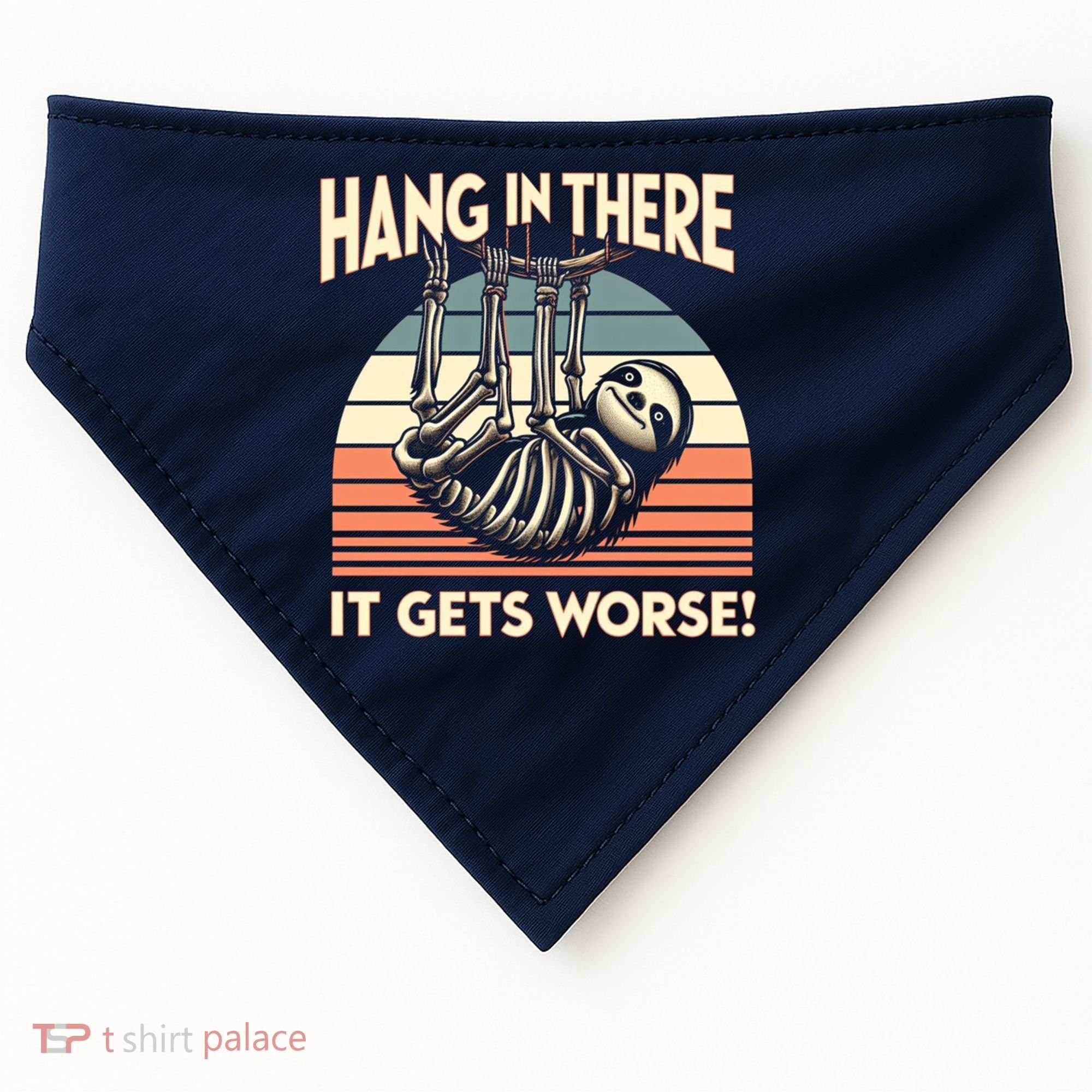 Hang In There It Gets Worse USA-Made Doggie Bandana