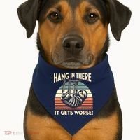 Hang In There It Gets Worse USA-Made Doggie Bandana thumb 1
