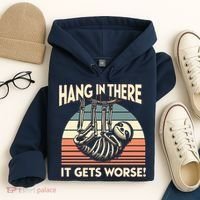 Hang In There It Gets Worse Hoodie thumb 4