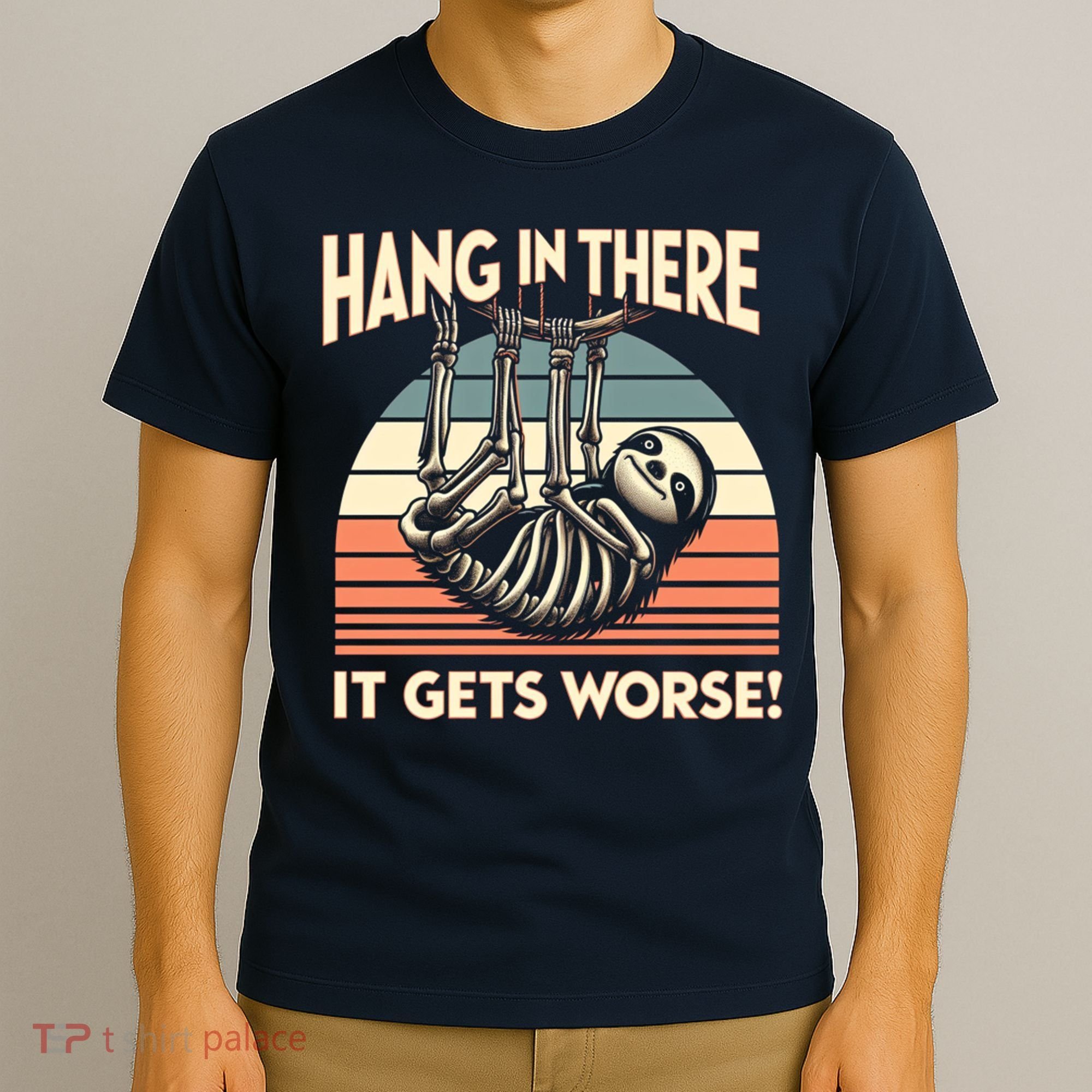 Hang In There It Gets Worse T-Shirt