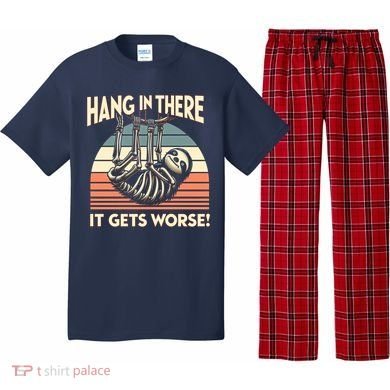 Hang In There It Gets Worse Pajama Set