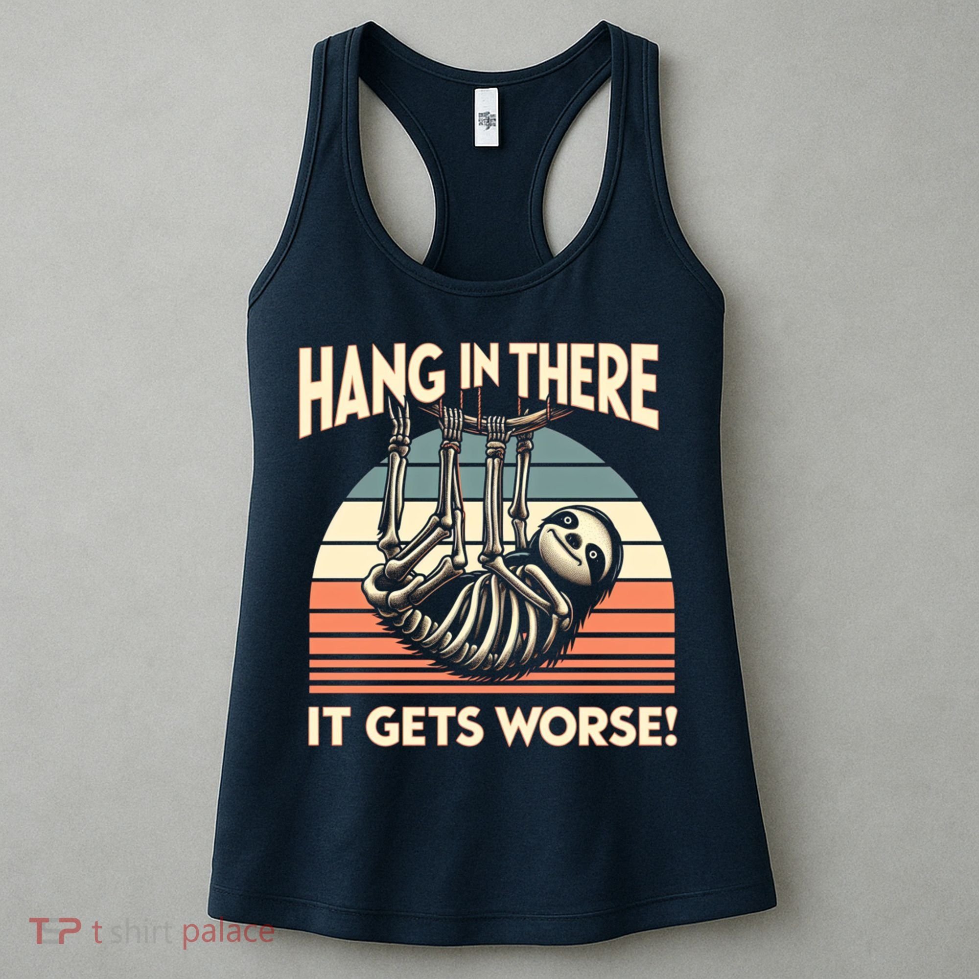 Hang In There It Gets Worse Women's Tank Top