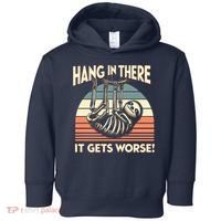 Hang In There It Gets Worse Toddler Hoodie thumb 0