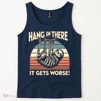 Hang In There It Gets Worse Tank Top thumb 2
