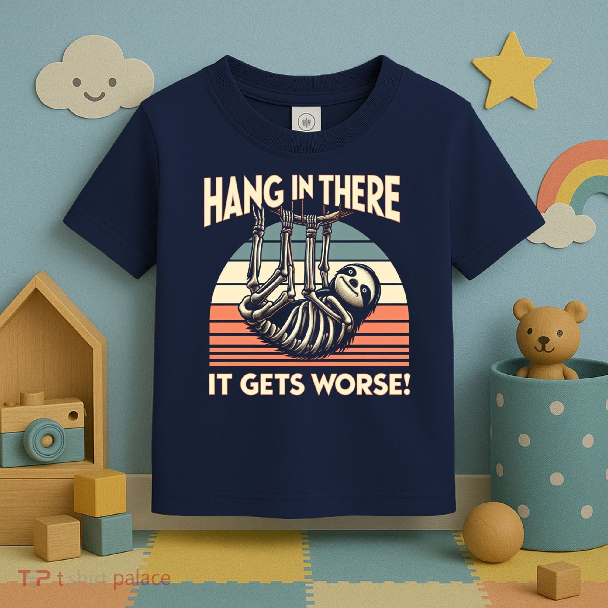 Hang In There It Gets Worse Toddler T-Shirt