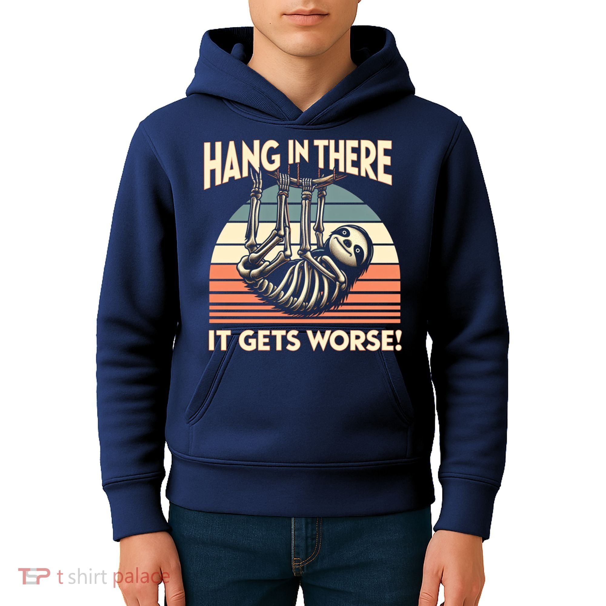 Hang In There It Gets Worse Kids Hoodie