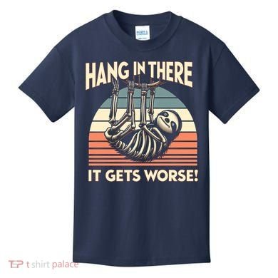 Hang In There It Gets Worse Kids T-Shirt