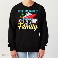 Help I'm Trapped On A Ship With My Family Family Cruise Trip Women's Sweatshirt thumb 0