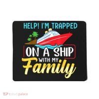 Help I'm Trapped On A Ship With My Family Family Cruise Trip Mousepad thumb 0