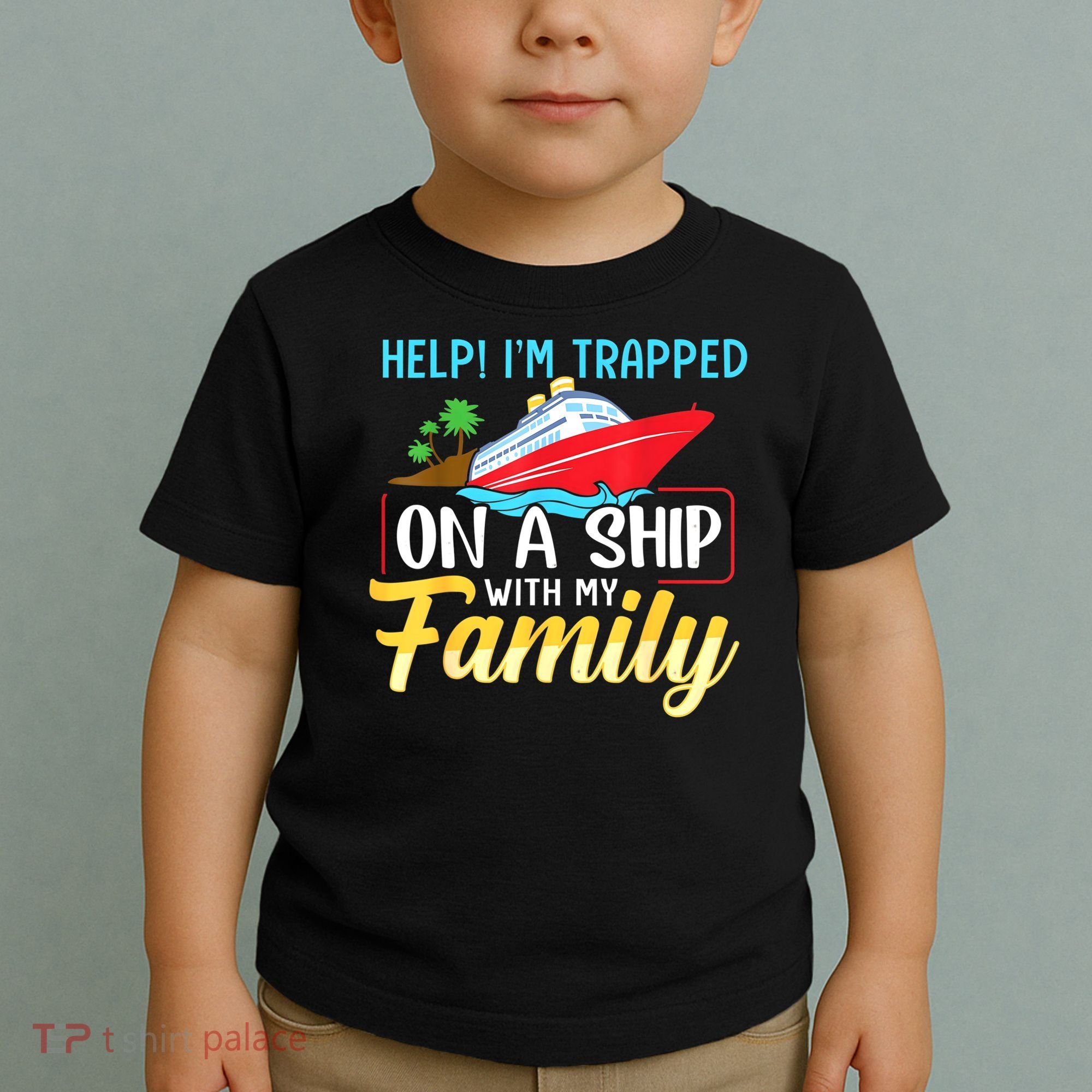 Help I'm Trapped On A Ship With My Family Family Cruise Trip Toddler T-Shirt