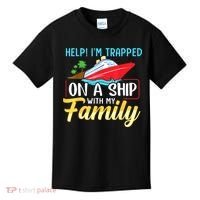 Help I'm Trapped On A Ship With My Family Family Cruise Trip Kids T-Shirt thumb 0