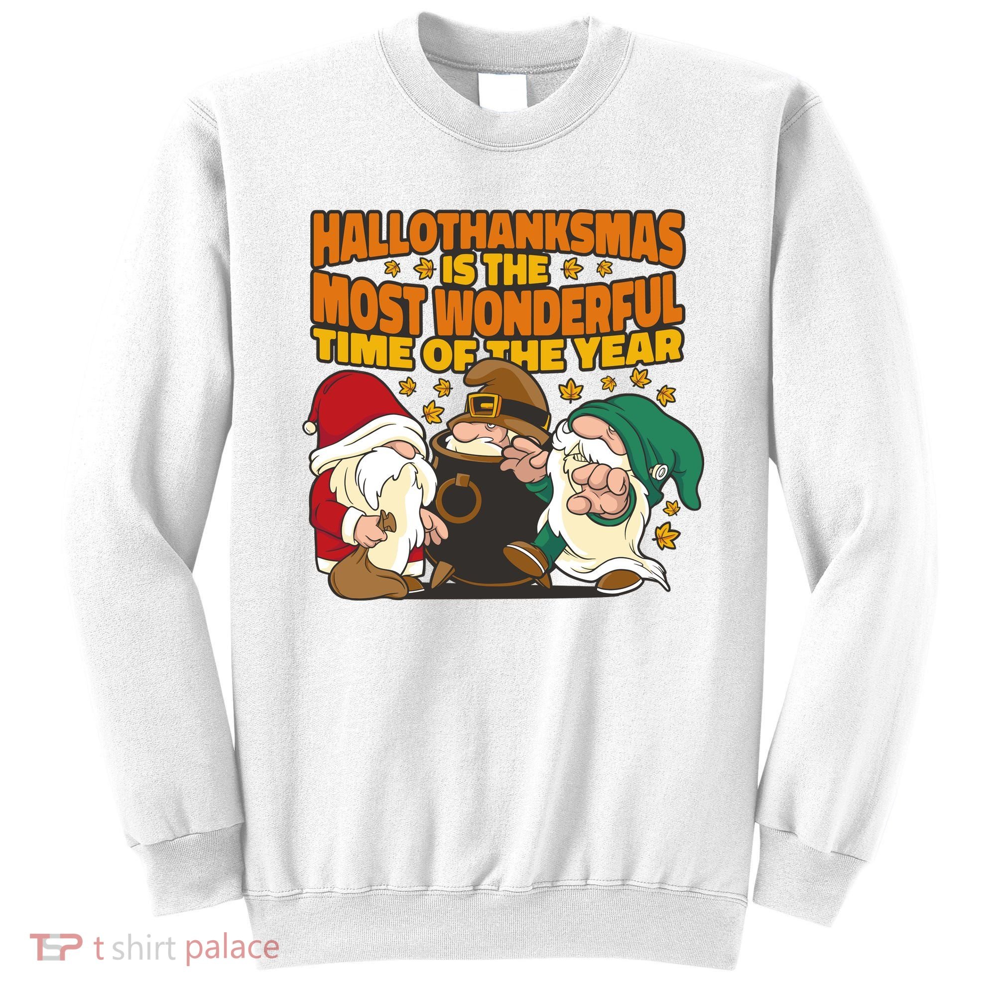 Hallothanksmas Is The Most Wonderful Time Of The Year Holiday Gnomes Sweatshirt