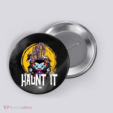 Haunt It Vampire Spooky Halloween Button