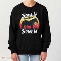 Home Is Where My Horse Is Women's Sweatshirt thumb 0