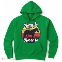 Home Is Where My Horse Is Hoodie thumb 0