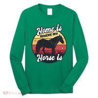 Home Is Where My Horse Is Long Sleeve Shirt thumb 0