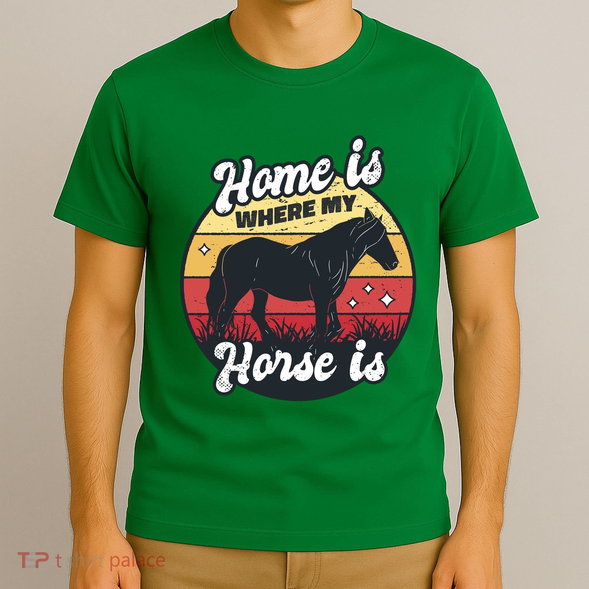 Home Is Where My Horse Is T-Shirt