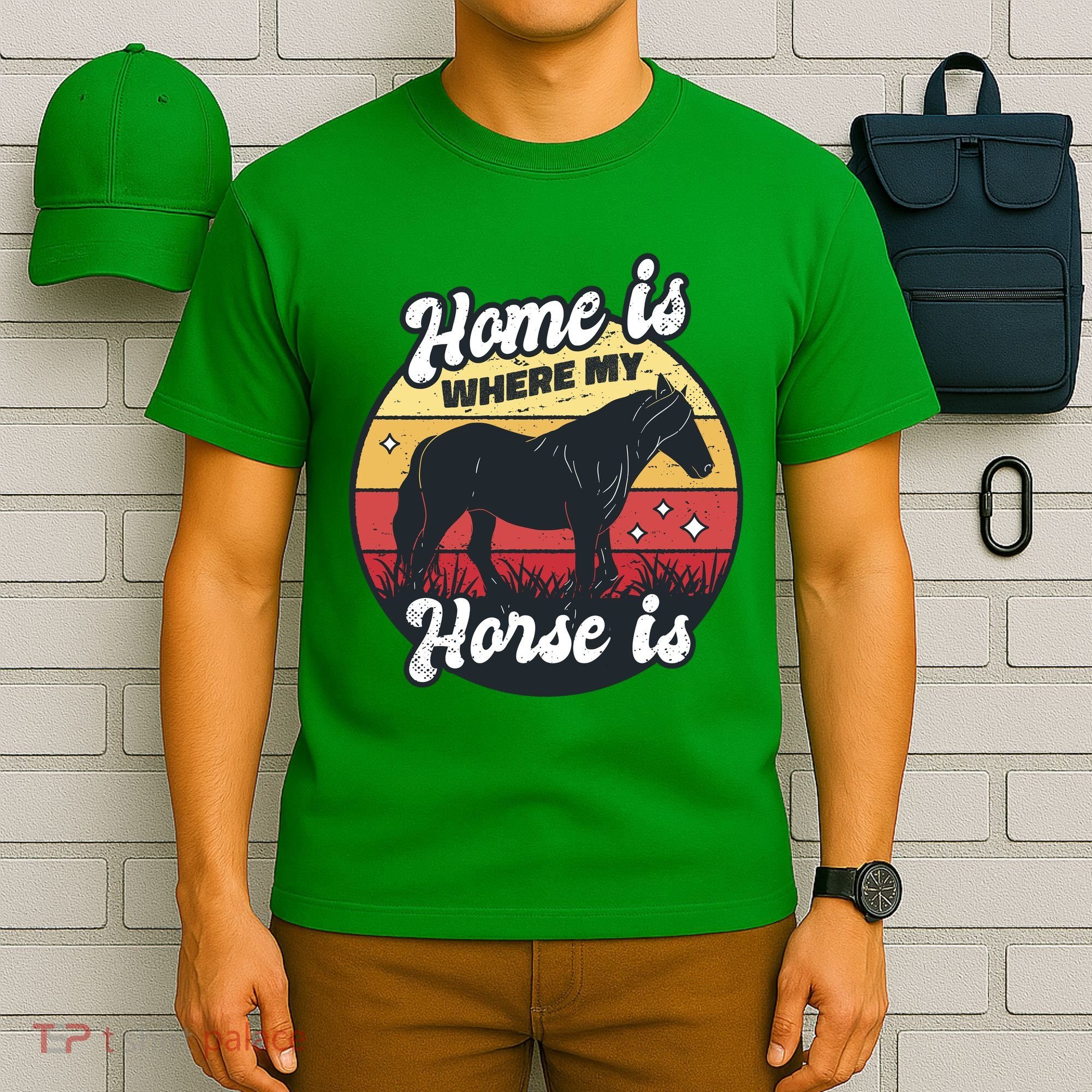 Home Is Where My Horse Is T-Shirt