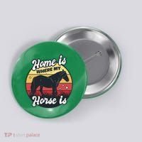 Home Is Where My Horse Is Button thumb 0