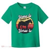 Home Is Where My Horse Is Toddler T-Shirt thumb 0