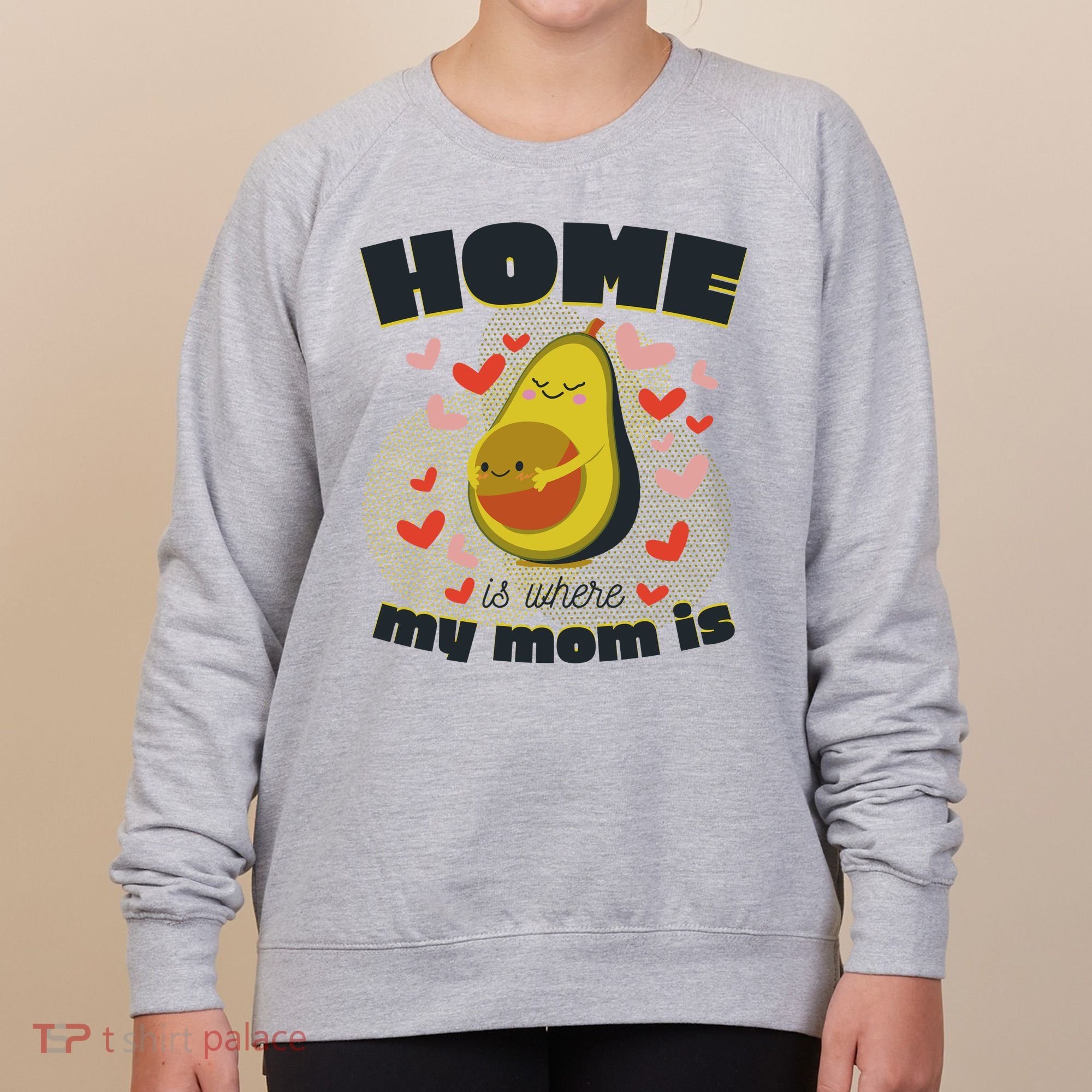 Home Is Where My Mom Is Pregnant Avocado Women's Sweatshirt