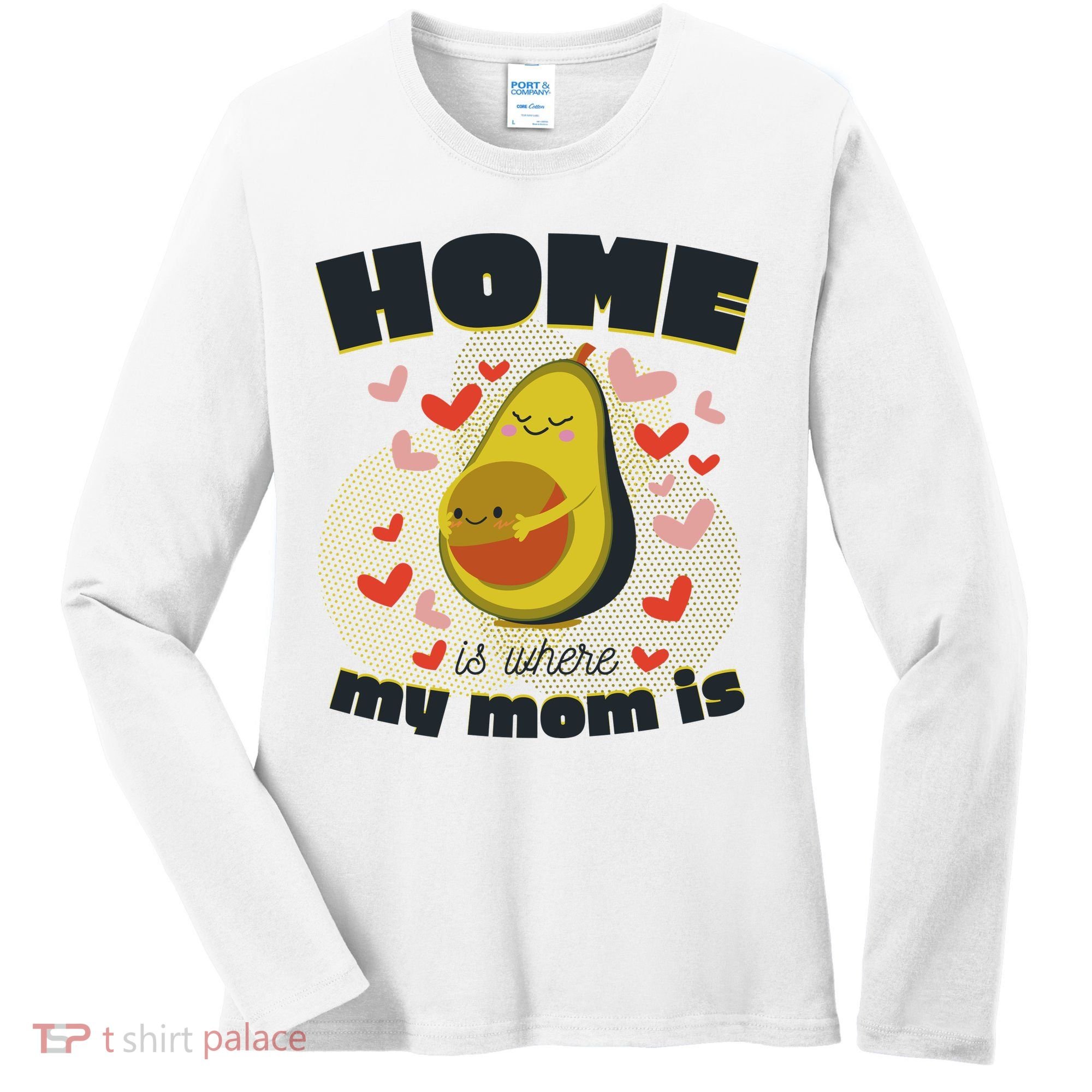 Home Is Where My Mom Is Pregnant Avocado Women's Long Sleeve Shirt