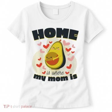 Home Is Where My Mom Is Pregnant Avocado Women's T-Shirt