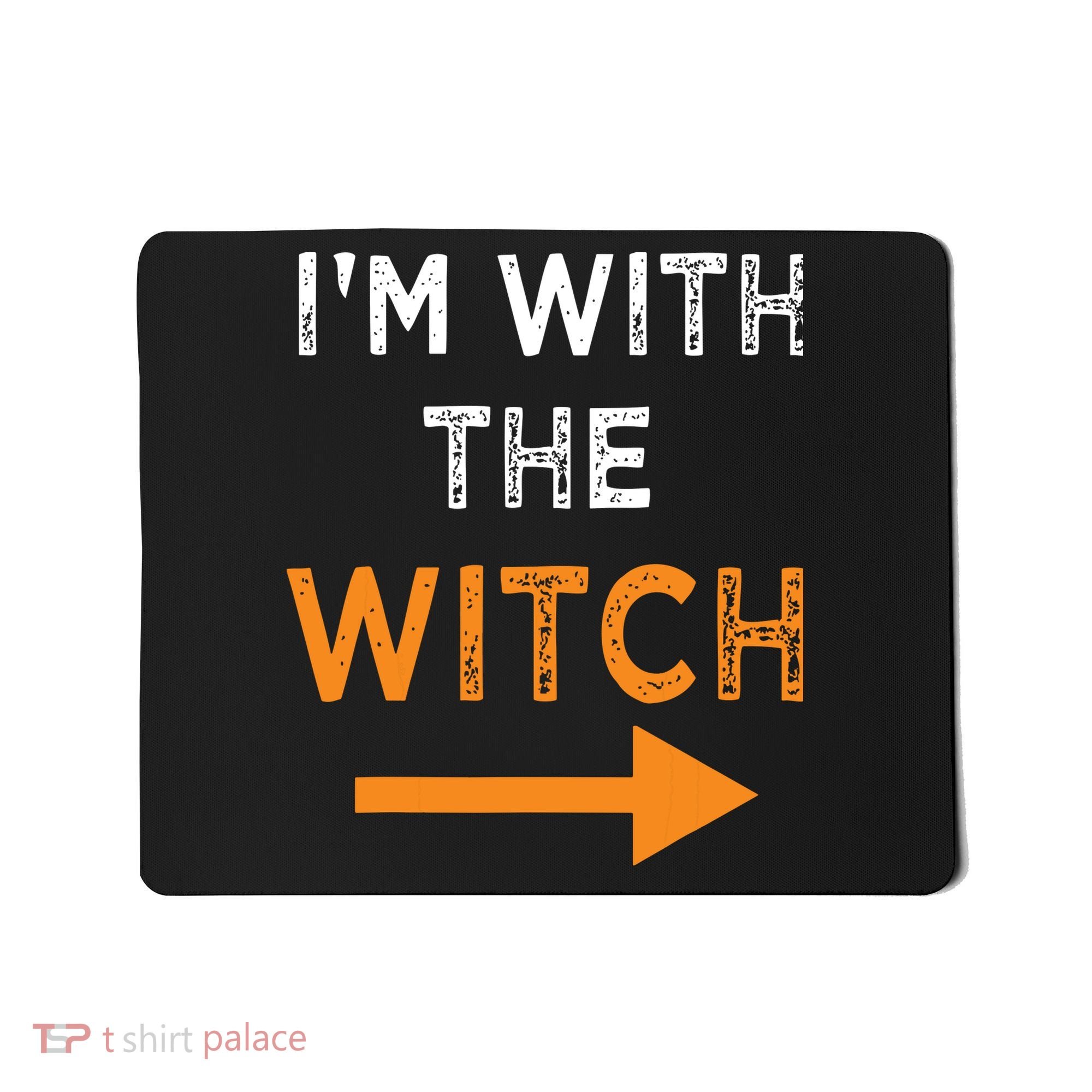 Halloween I'm With The Witch Funny Halloween Mousepad