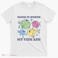 Home Is Where My Fish Are Colorful Fishes T-Shirt thumb 0