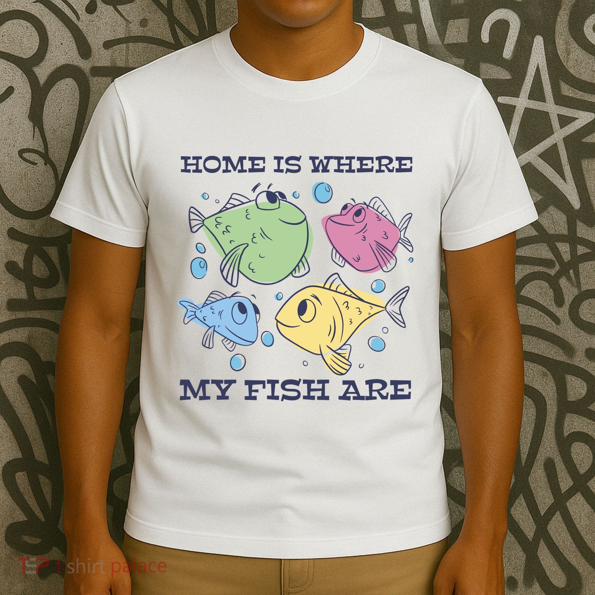 Home Is Where My Fish Are Colorful Fishes T-Shirt