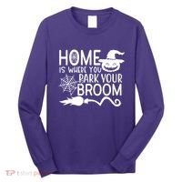 Home Is Where You Park Your Broom Long Sleeve Shirt thumb 0