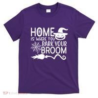Home Is Where You Park Your Broom T-Shirt thumb 0