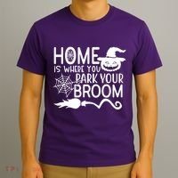 Home Is Where You Park Your Broom T-Shirt thumb 3