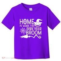 Home Is Where You Park Your Broom Toddler T-Shirt thumb 0