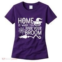 Home Is Where You Park Your Broom Women's T-Shirt thumb 0
