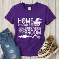 Home Is Where You Park Your Broom Women's T-Shirt thumb 3