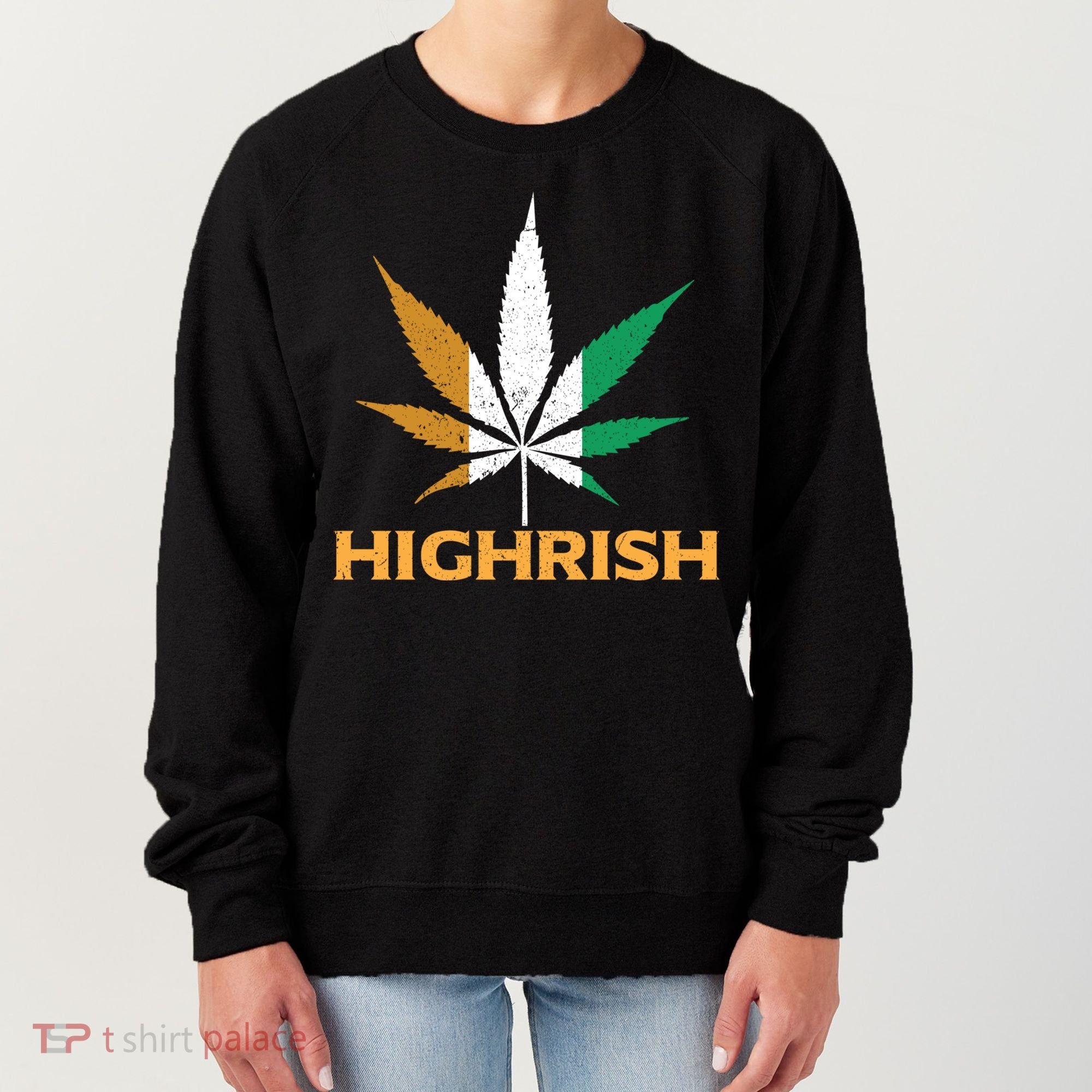Highrish Irish Weed Leaf St Pattys Day Cool Stoner Cool Gift Women's Sweatshirt