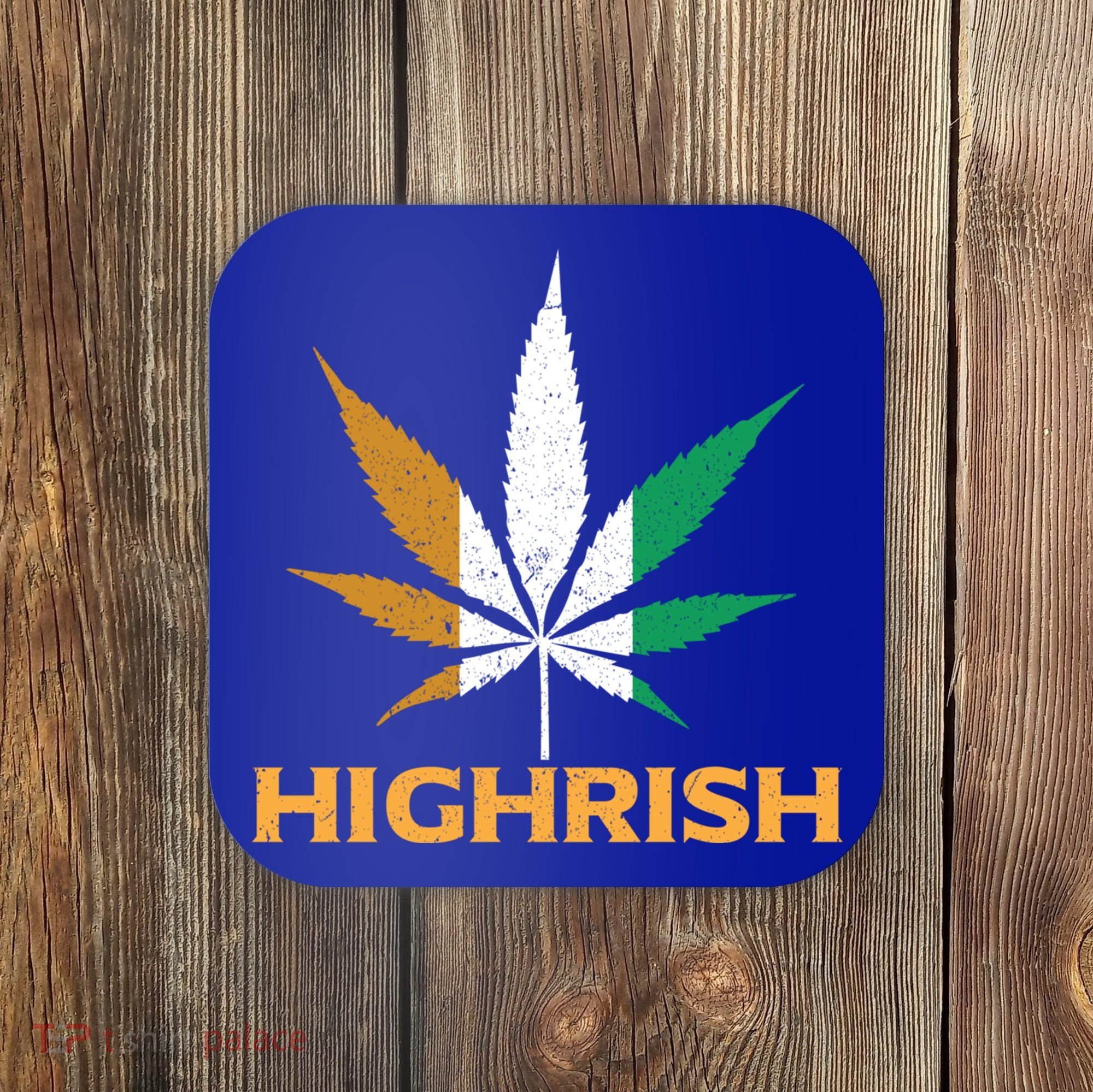 Highrish Irish Weed Leaf St Pattys Day Cool Stoner Cool Gift Coaster
