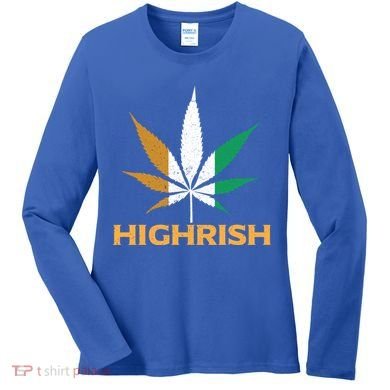 Highrish Irish Weed Leaf St Pattys Day Cool Stoner Cool Gift Women's Long Sleeve Shirt