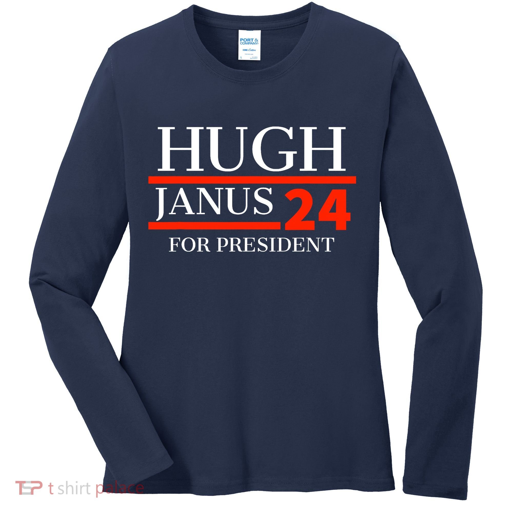 Hugh Janus 24 For President Funny 2024 Election Women's Long Sleeve Shirt
