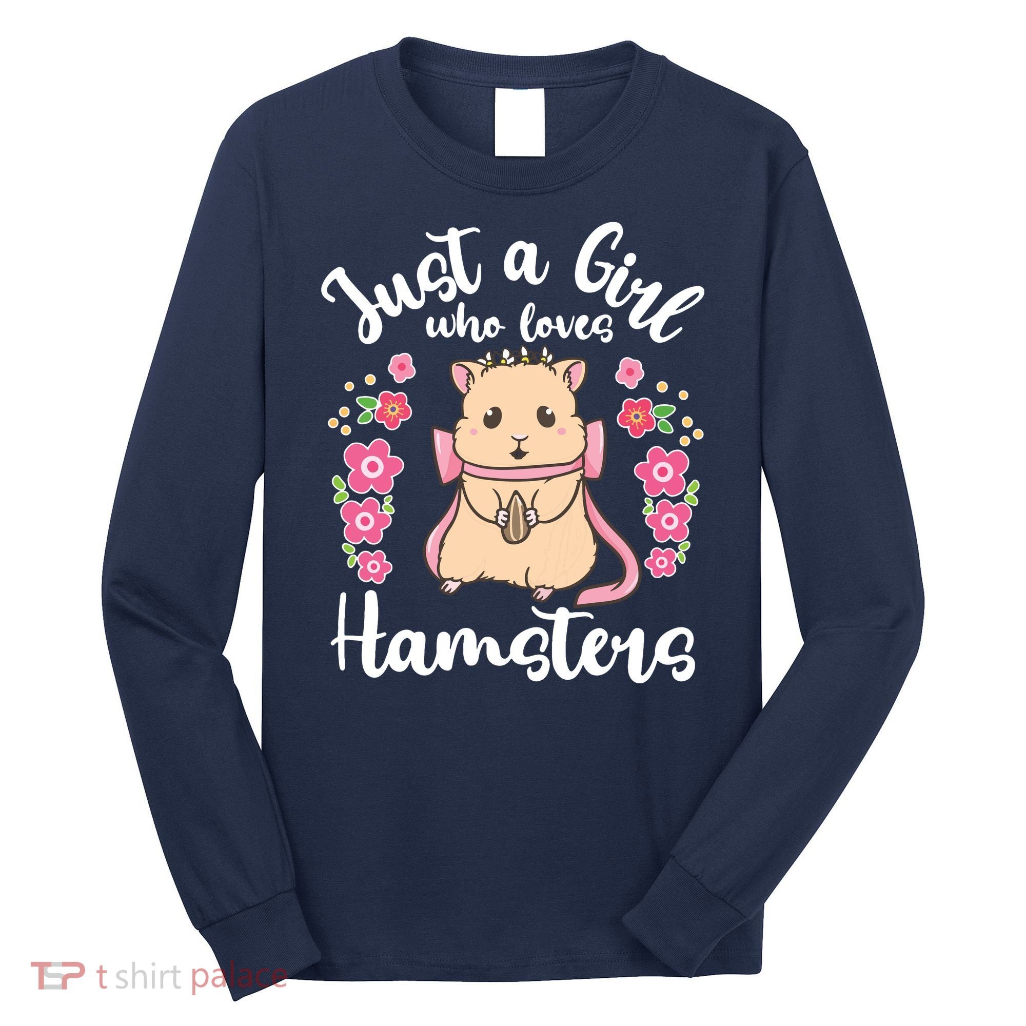 Hamster Just A Girl Who Loves Hamsters Long Sleeve Shirt