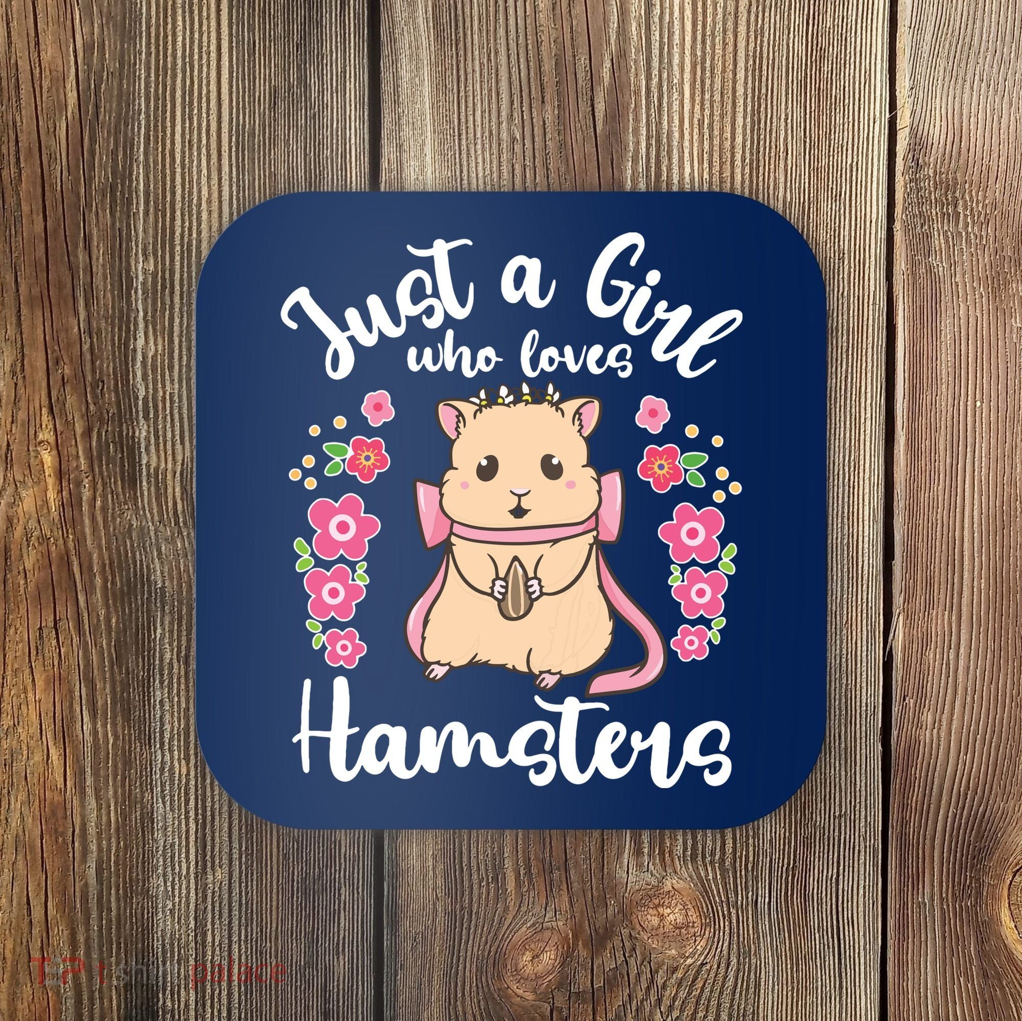 Hamster Just A Girl Who Loves Hamsters Coaster