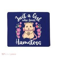 Hamster Just A Girl Who Loves Hamsters Mousepad thumb 0