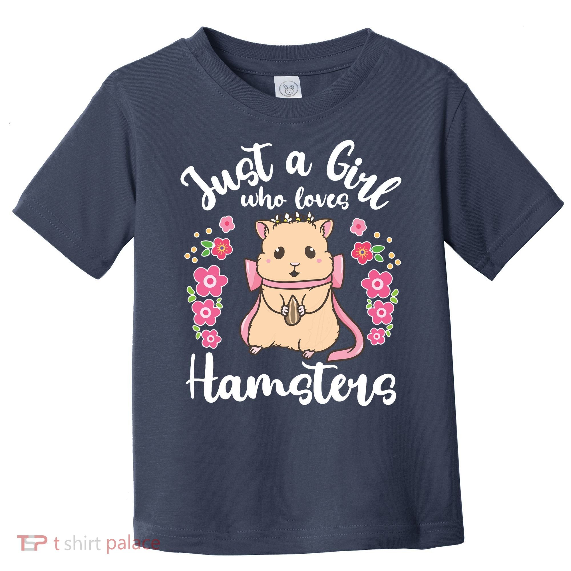Hamster Just A Girl Who Loves Hamsters Toddler T-Shirt