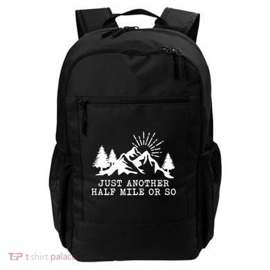 Hiking Just Another Half Mile Or So Funny Hiker Matching Gift Backpack