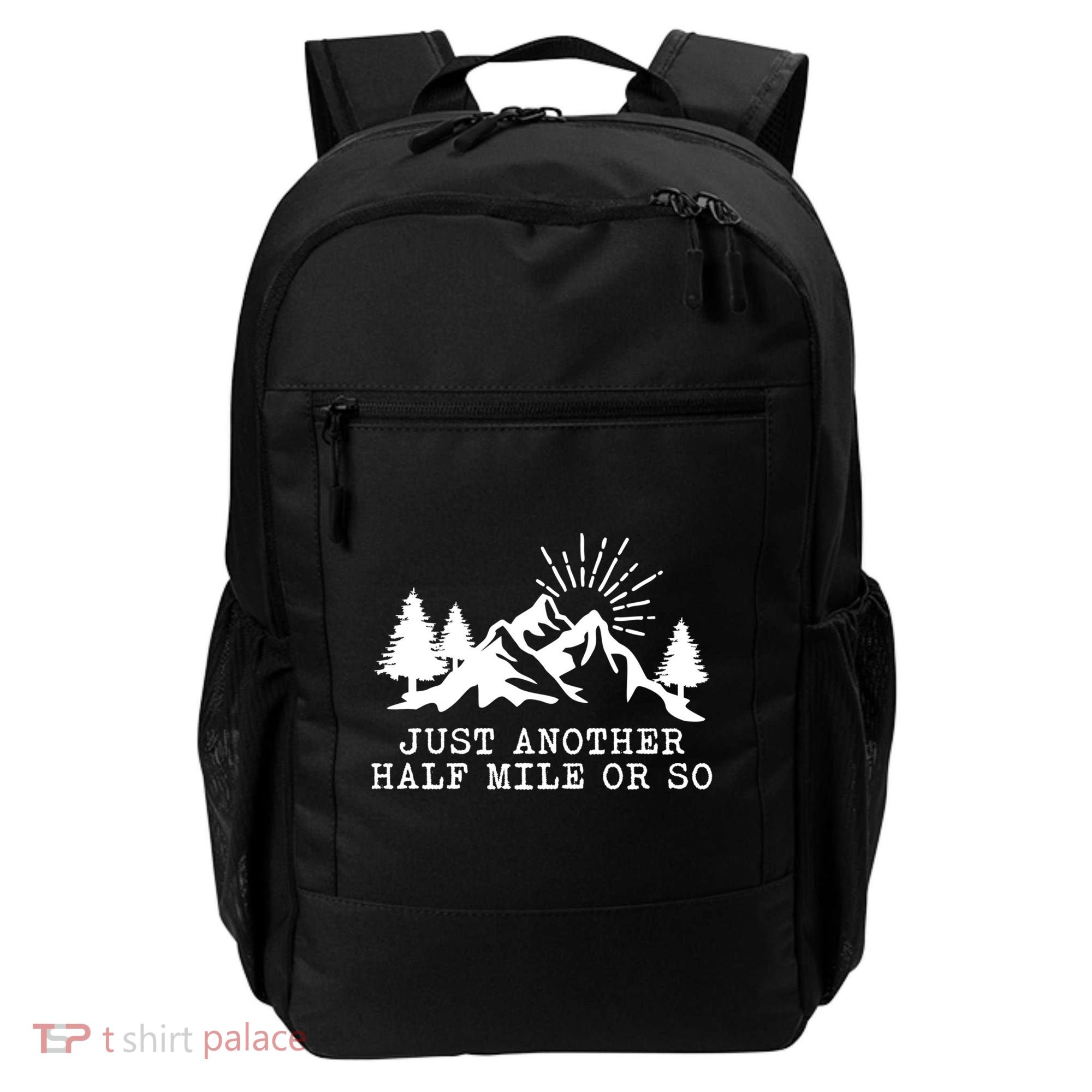 Hiking Just Another Half Mile Or So Funny Hiker Matching Gift Backpack