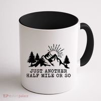 Hiking Just Another Half Mile Or So Funny Hiker Matching Gift Coffee Mug thumb 1