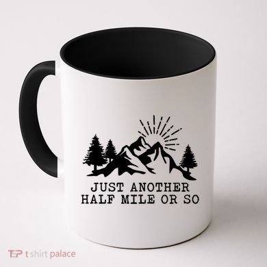 Hiking Just Another Half Mile Or So Funny Hiker Matching Gift Coffee Mug