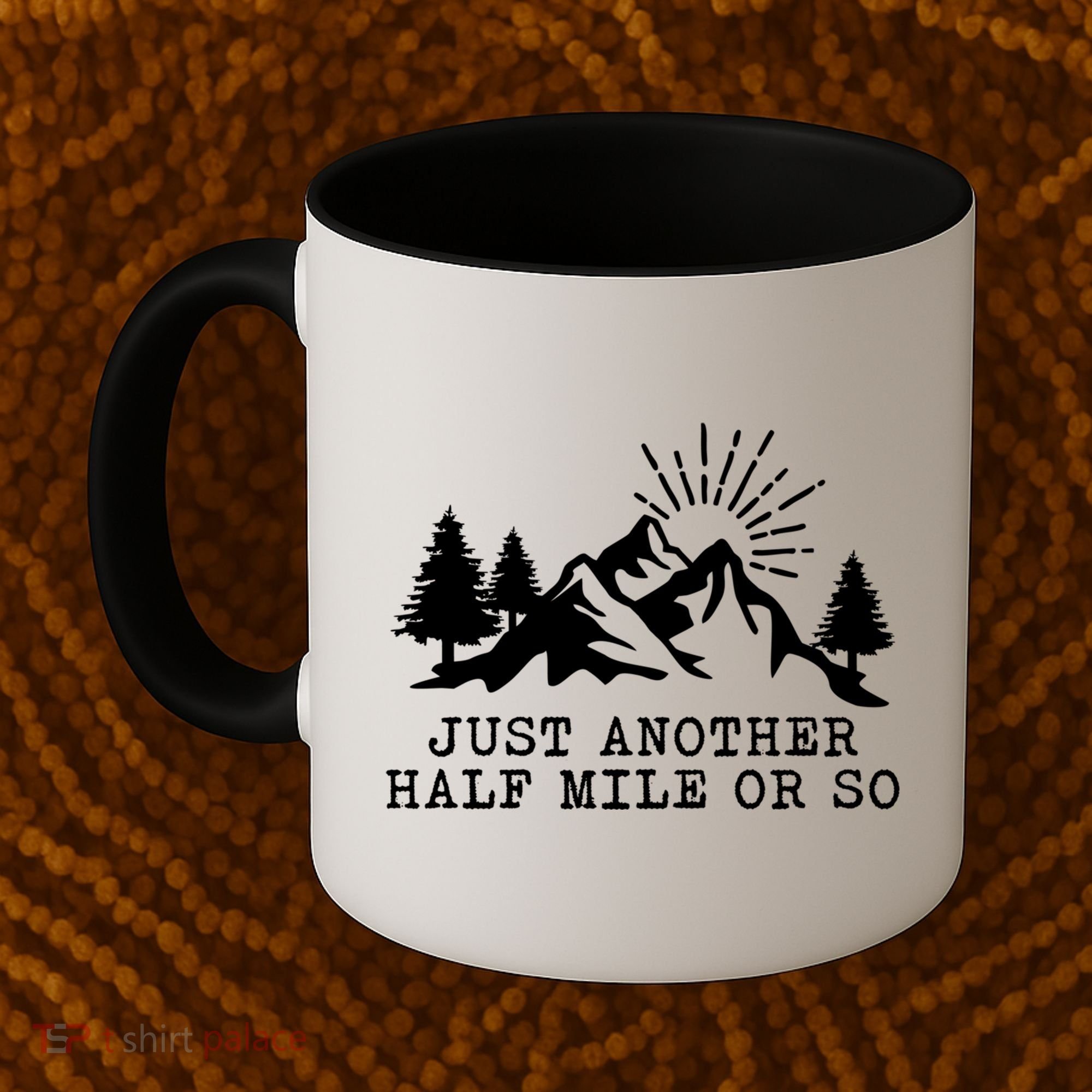Hiking Just Another Half Mile Or So Funny Hiker Matching Gift Coffee Mug