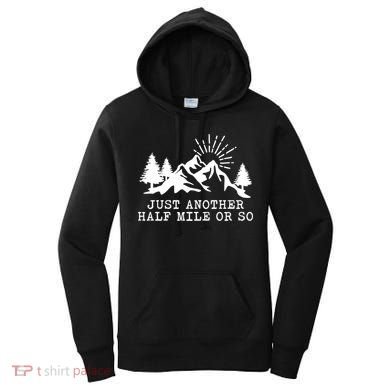 Hiking Just Another Half Mile Or So Funny Hiker Matching Gift Women's Hoodie